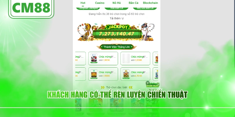Khách hàng có thể rèn luyện chiến thuật